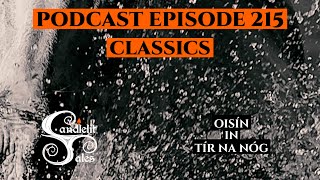 Episode 215  Classics  Oisín in Tír na nÓg [upl. by Nameerf331]