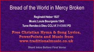 Bread Of The World In Mercy BrokenHeber  Hymn Lyrics amp Music [upl. by Brote]