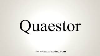 How To Pronounce Quaestor [upl. by Kendricks]