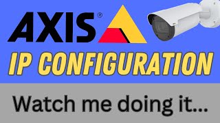 Axis Camera IP configuration STEPbySTEP [upl. by Mallorie]