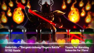 Undertale  quotBergentrückungAsgore Battlequot NITRO Remix [upl. by Selokcin208]