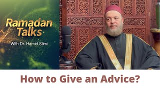 Ramadan Talks 24 How to give an advice [upl. by Kauslick876]