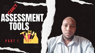 16 a Understanding CBET  Assessment  Support Materials  Assessment Tools  Part 1 [upl. by Odranoel553]