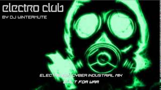 ELECTRO EBM CYBER INDUSTRIAL MIX BUILT FOR WAR [upl. by Eibbor]