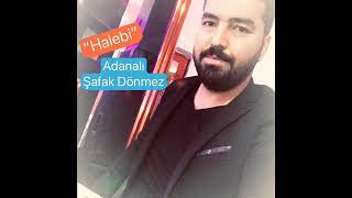 Adanalı Şafak Dönmez  HALEBİ 2019 [upl. by Caresse]