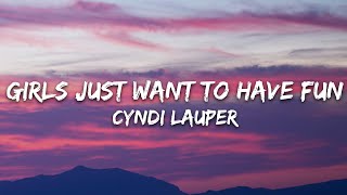 Cyndi Lauper  Girls Just Want to Have Fun Lyrics [upl. by Ahsimac]