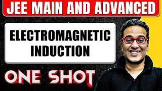 ELECTROMAGNETIC INDUCTION in 1 Shot All Concepts amp PYQs Covered  JEE Main amp Advanced [upl. by Mahla]