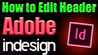 How to edit header Adobe InDesign [upl. by Pathe]