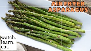 Air Fryer Asparagus  How to Make Asparagus in the Air Fryer  Watch Learn Eat [upl. by Emiaj963]