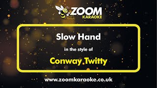 Conway Twitty  Slow Hand  Karaoke Version from Zoom Karaoke [upl. by Nho]