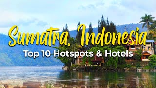 Sumatra Indonesia Top 10 Hotspots and Hotels 2024 [upl. by Yeltsew]