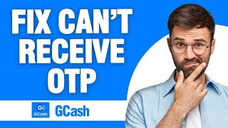 How to Fix GCash App Cant Receive OTP  Easy Solution [upl. by Asfah]