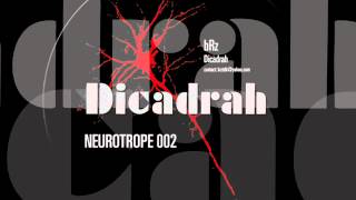 NEUROTROPE 002  bRz  quotDicadrahquot [upl. by Decamp]