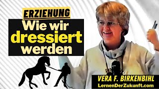 Wie wir alle dressiert werden  Erziehung  Menschen manipulieren  Vera F Birkenbihl [upl. by Aleydis817]