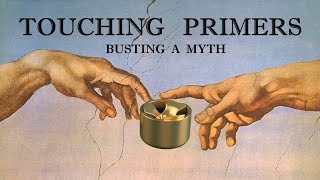 TOUCHING PRIMERS Busting a Myth [upl. by Heigl947]