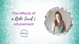 Effects of a Reiki Level One Attunement [upl. by Lannie607]