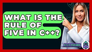 What Is the Rule of Five in C  Next LVL Programming [upl. by Nocam744]