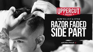 Haircut Tutorial How to Cut amp Style a Razor Faded Side Part X Uppercut Deluxe Pomade [upl. by Surtimed]