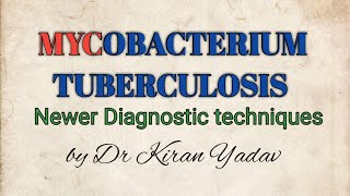 Microbiology lecture  Mycobacterium tuberculosis  newer diagnostic techniques Tuberculosis [upl. by Aylsworth947]