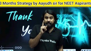 3 months strategy by Aayudh sir for NEET aspirantsPhysics Wallah [upl. by Schwerin807]