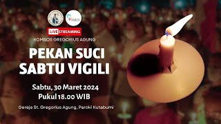 PEKAN SUCI  VIGILI PASKAH  GEREJA SANTO GREGORIUS AGUNG  PAROKI KUTABUMI [upl. by Iliak]