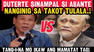 DUTERTE SINIPA AT SINAMPAL AT DINUROG NG PINONG PONO SI ABANTE NANGANGATAL SA TAKOT [upl. by Constanta]