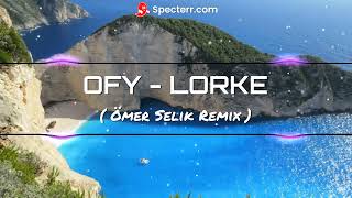 OFY  Lorke  Ömer Selik Remix  TikTok [upl. by Eivol]