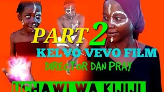 UCHAWI WA KIJIJI PART 2 KELVO VEVO FILM [upl. by Allets]