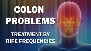 Colon Problems  RIFE Frequencies Treatment  Energy amp Quantum Medicine with Bioresonance [upl. by Henni]