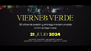 Viernes Verde  30 años de Pasion y Entrega Ininterrumpida Trailer Final Oficial [upl. by Suedaht]