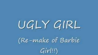 UGLY GIRL  Weird Al Yankovic Barbie Girl Parody [upl. by Os]