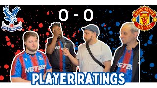 PLAYER RATINGS  Crystal Palace Vs Manchester United  CPFC crystalpalace CRYMUN [upl. by Asamot]