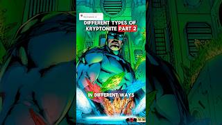 Different types of Kryptonite Part 2 kryptonite superman dccomics [upl. by Krenn869]