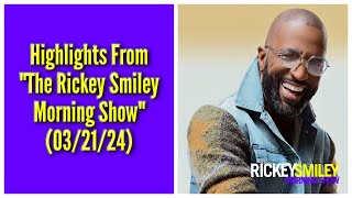 Highlights From “The Rickey Smiley Morning Show” 032124 [upl. by Assyla]