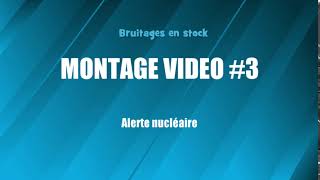 MONTAGE VIDEO 3 Alerte nucléaire bruitage gratuit [upl. by Aidua]