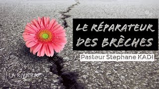 Le Réparateur des Brèches  Pasteur Stéphane KADI  26062018 [upl. by Avilo854]