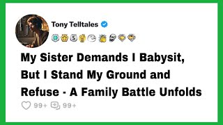 My Sister Demands I Babysit But I Stand My Ground and Refuse  A Family Battle Unfolds [upl. by Emeline]