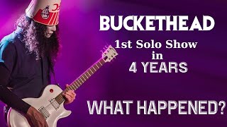 What Happened at Bucketheads 1st Solo show in 4 years 😮 [upl. by Wilfrid]