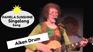 Aiken Drum childrens song by Pamela Sunshine [upl. by Evanthe463]