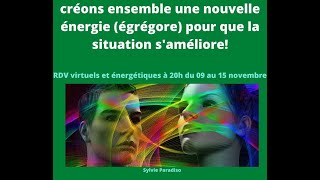 Créons ensemble un bel égrégore pour contrecarrer les énergies obscures actuelles [upl. by Nav]