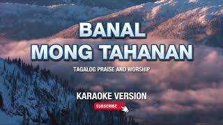 BANAL MONG TAHANAN KARAOKE VERSION [upl. by Eelrahc17]