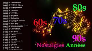 Nostalgies Les Plus Belles Chansons Francaises Années 60 70 80 90 [upl. by Preston]