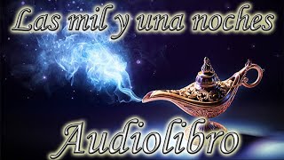 Las mil y una noches Parte 6 Audiolibro Completo [upl. by Reivax]