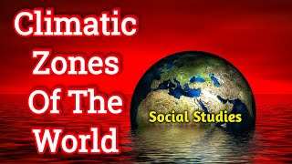 Climatic Zones of The World Social Studies Class 5  Explanation of Three Zones  Climate  sst [upl. by Burnsed]