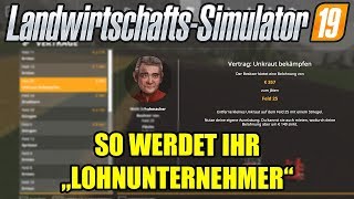 LS19  So werdet ihr Lohnunternehmer  Landwirtschafts Simulator 19 Deutsch Gameplay [upl. by Oel]