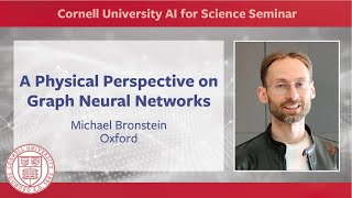 CU AI for Science Seminar  Dr Michael Bronstein on A Physical Perspective on Graph Neural Networks [upl. by Alinna247]