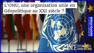 LONU estelle une organisation qui peut être utile en Géopolitique au 21e siècle [upl. by Aliahkim]