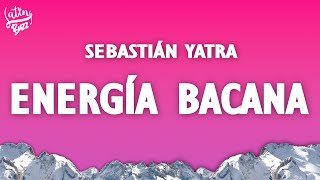 Sebastián Yatra  Energía Bacana lyricsletra [upl. by Nihcas]