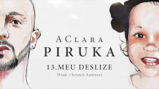 Piruka  Meu Deslize [upl. by Johnny]