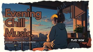 Evening Chill Music  Suasana Tenang di Saat Matahari Terbenam [upl. by Gnil603]